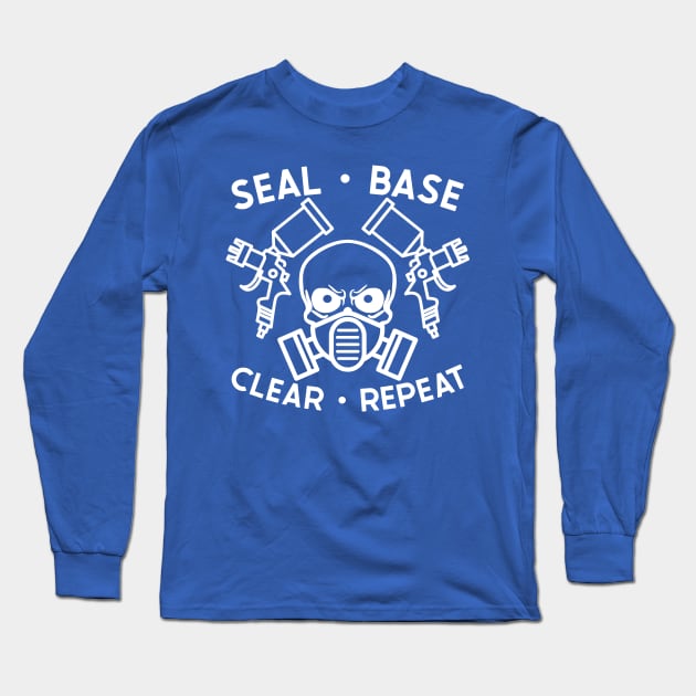 Seal Base Clear Repeat Auto Body Mechanic Painter Garage Funny Long Sleeve T-Shirt by GlimmerDesigns